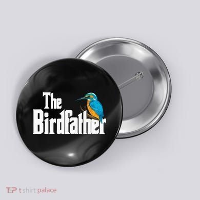 The Birdfather Bird Watching Funny Meme Birder Daddy Button