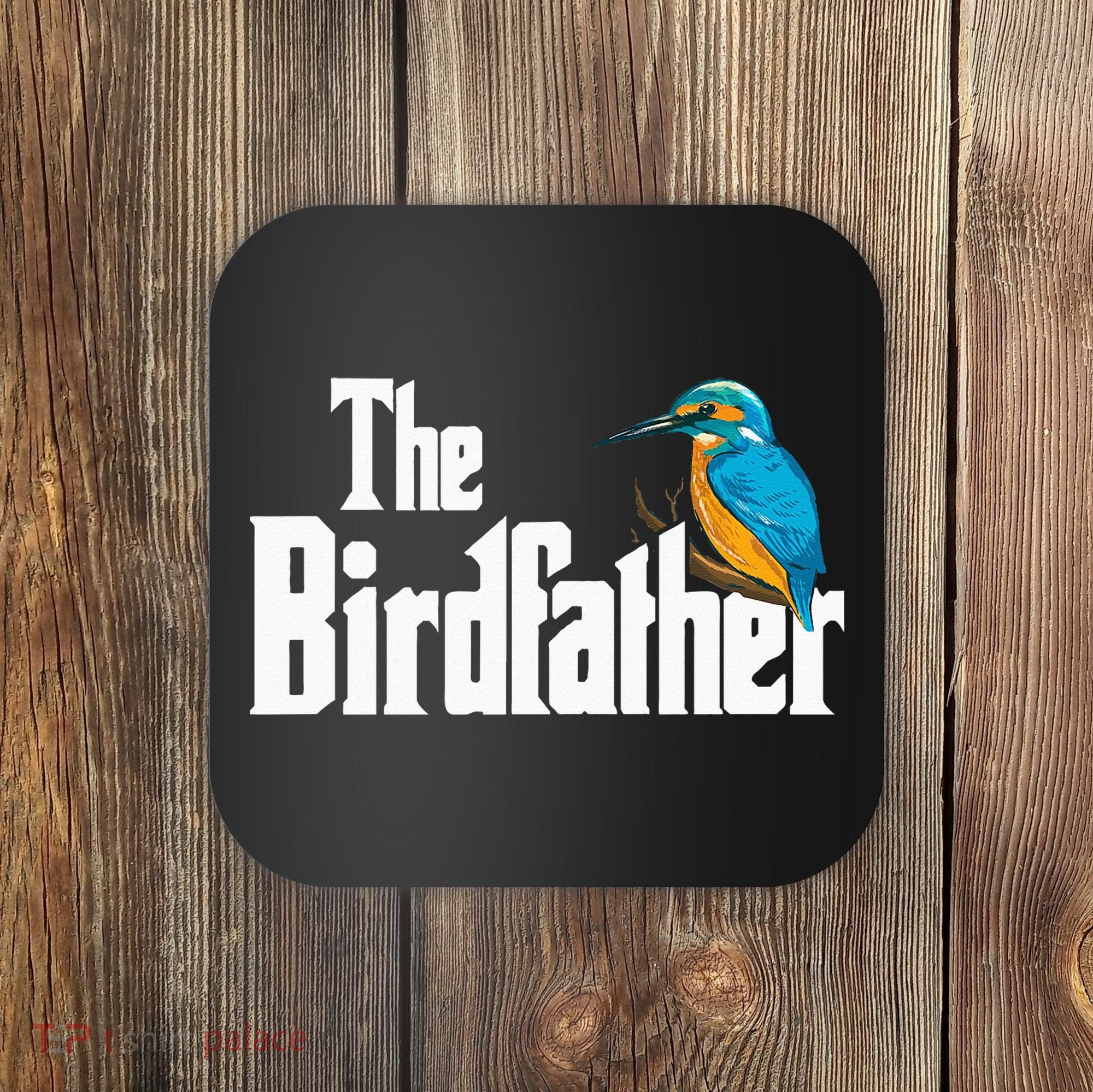 The Birdfather Bird Watching Funny Meme Birder Daddy Coaster