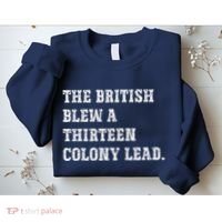 The British Blew A 13 Colony Lead Funny Philadelphia Sweatshirt thumb 2