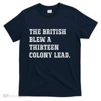 The British Blew A 13 Colony Lead Funny Philadelphia T-Shirt thumb 0