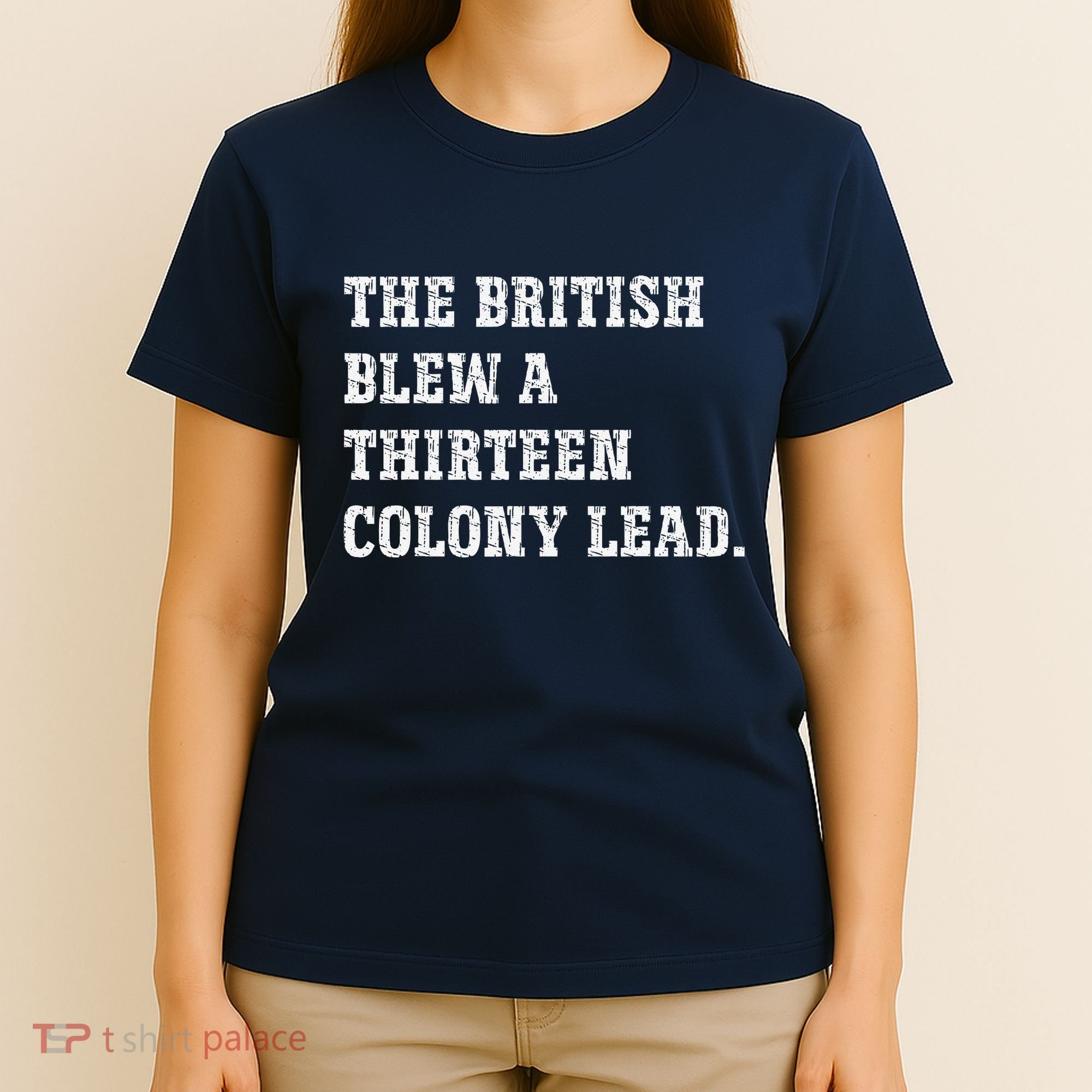 The British Blew A 13 Colony Lead Funny Philadelphia T-Shirt