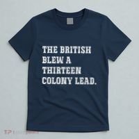 The British Blew A 13 Colony Lead Funny Philadelphia T-Shirt thumb 5