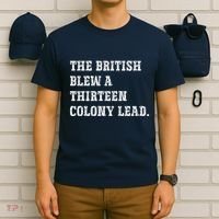 The British Blew A 13 Colony Lead Funny Philadelphia T-Shirt thumb 6