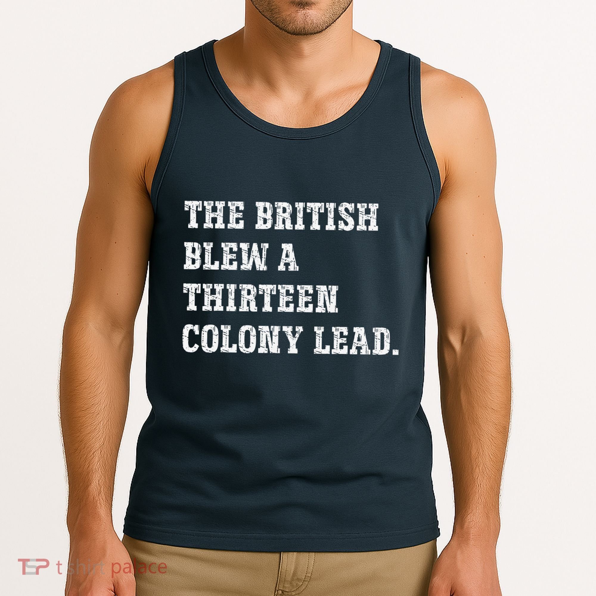 The British Blew A 13 Colony Lead Funny Philadelphia Tank Top