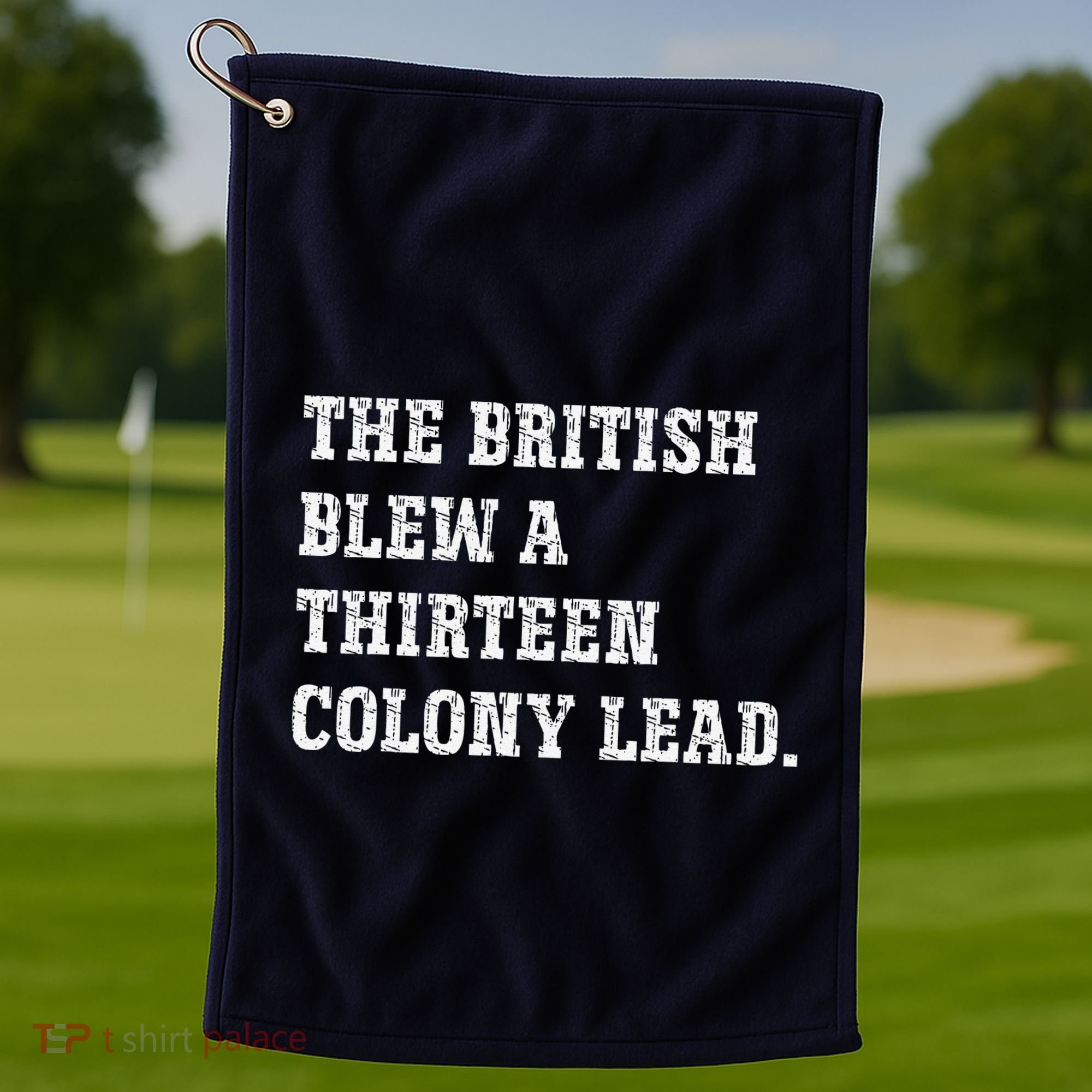 The British Blew A 13 Colony Lead Funny Philadelphia Golf Towel
