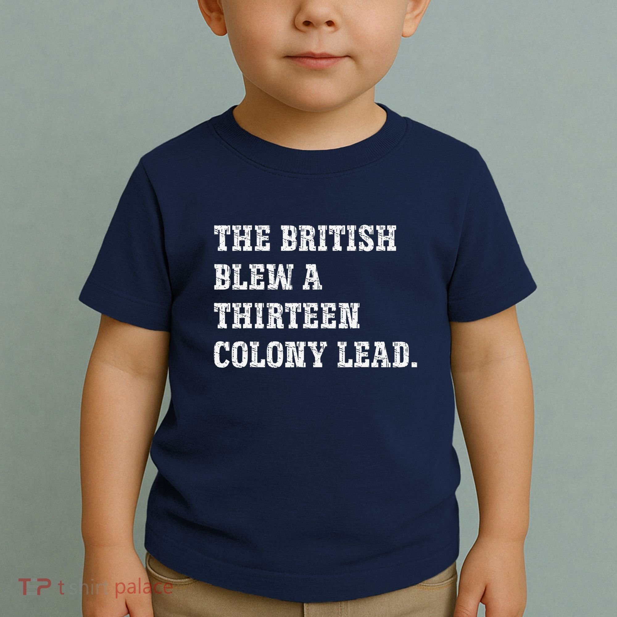 The British Blew A 13 Colony Lead Funny Philadelphia Toddler T-Shirt