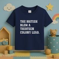 The British Blew A 13 Colony Lead Funny Philadelphia Toddler T-Shirt thumb 3