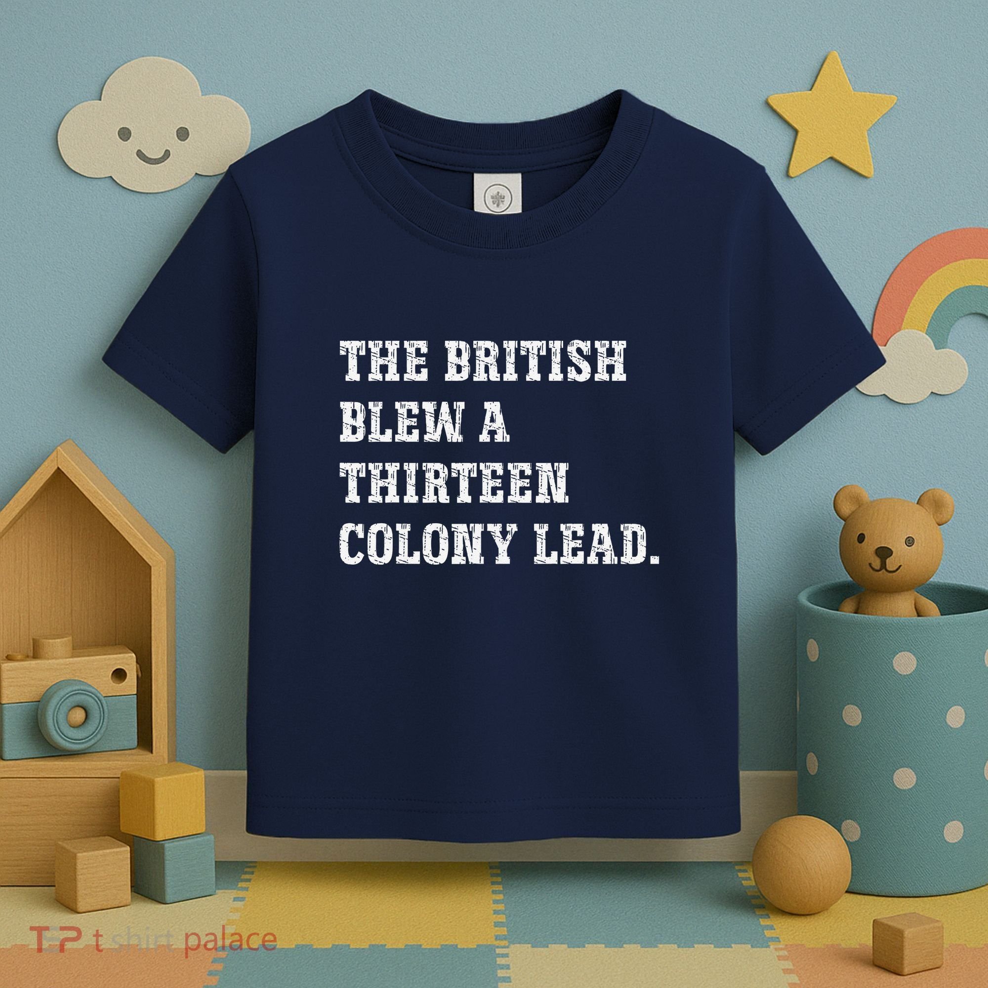 The British Blew A 13 Colony Lead Funny Philadelphia Toddler T-Shirt