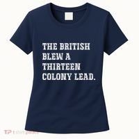 The British Blew A 13 Colony Lead Funny Philadelphia Women's T-Shirt thumb 0