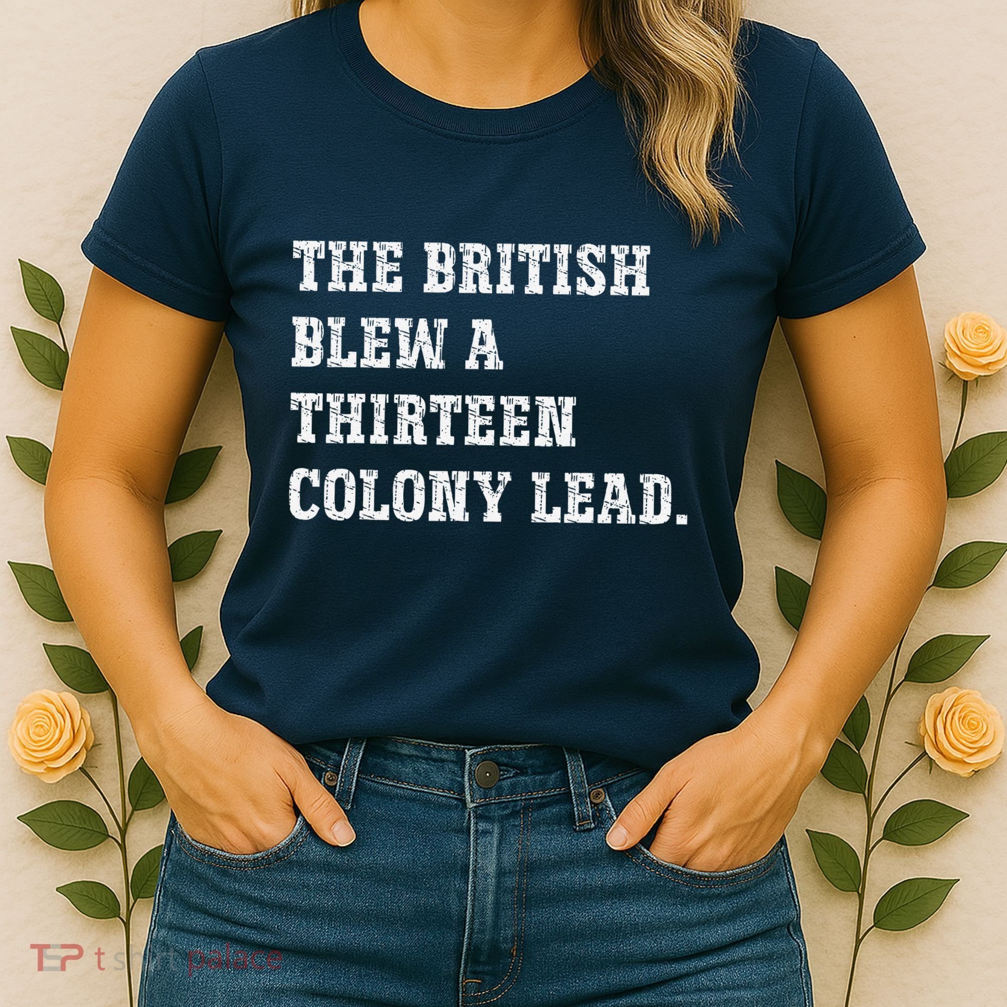 The British Blew A 13 Colony Lead Funny Philadelphia Women's T-Shirt