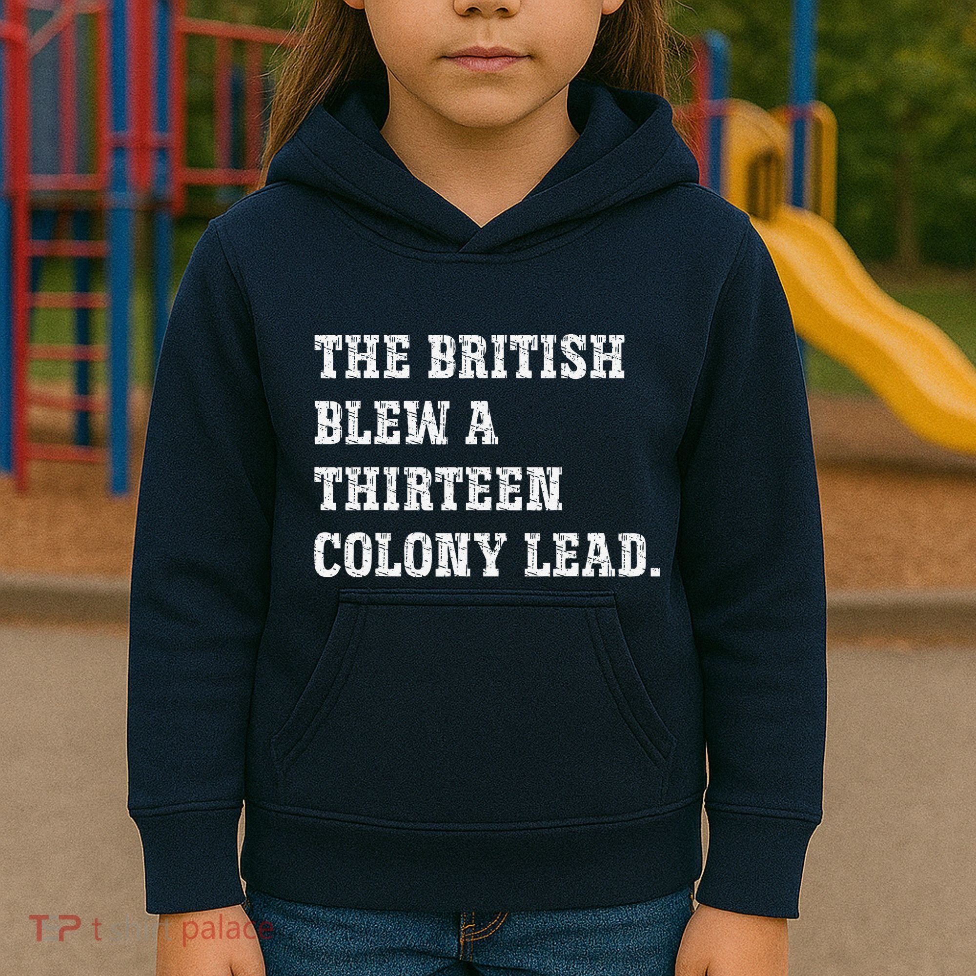 The British Blew A 13 Colony Lead Funny Philadelphia Kids Hoodie