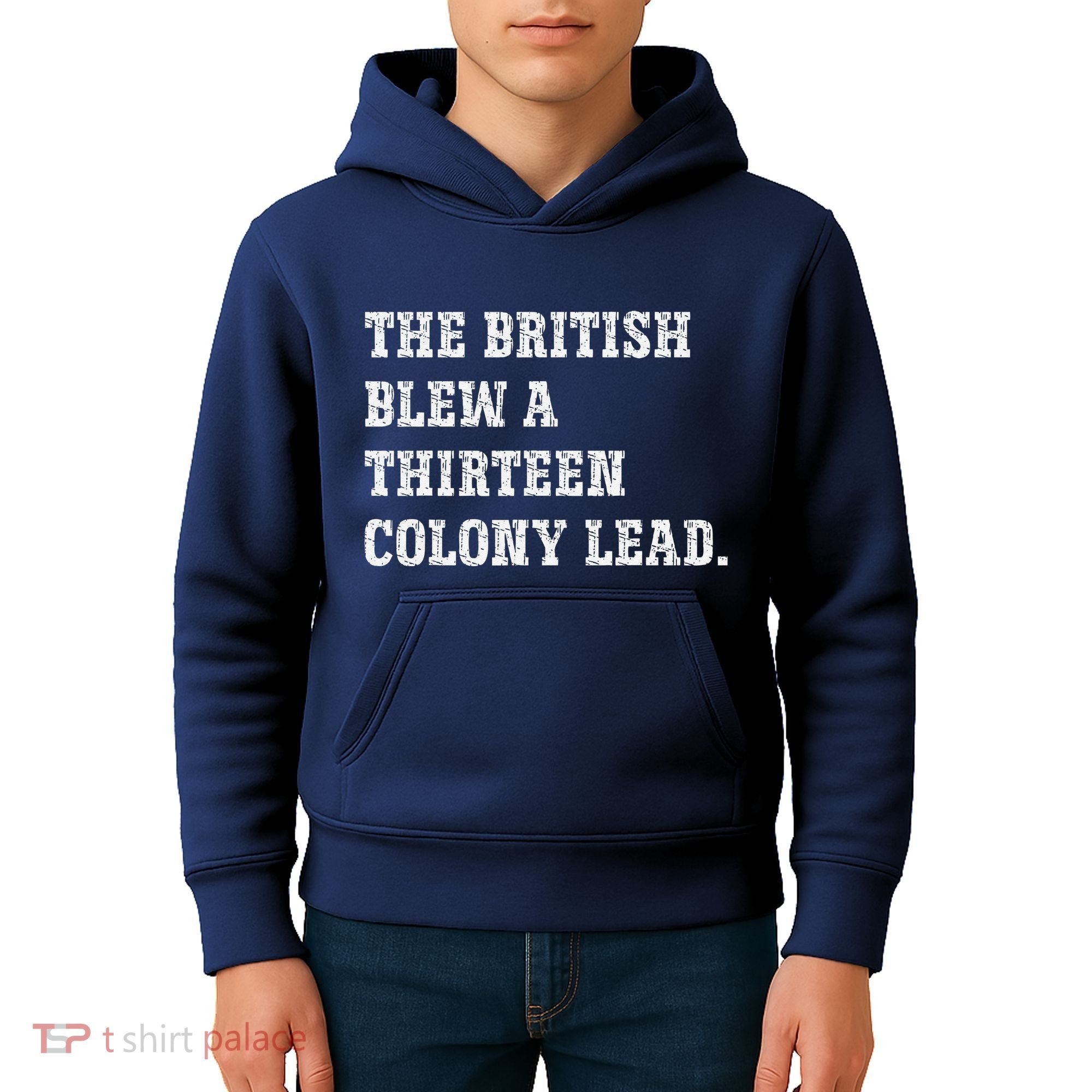 The British Blew A 13 Colony Lead Funny Philadelphia Kids Hoodie