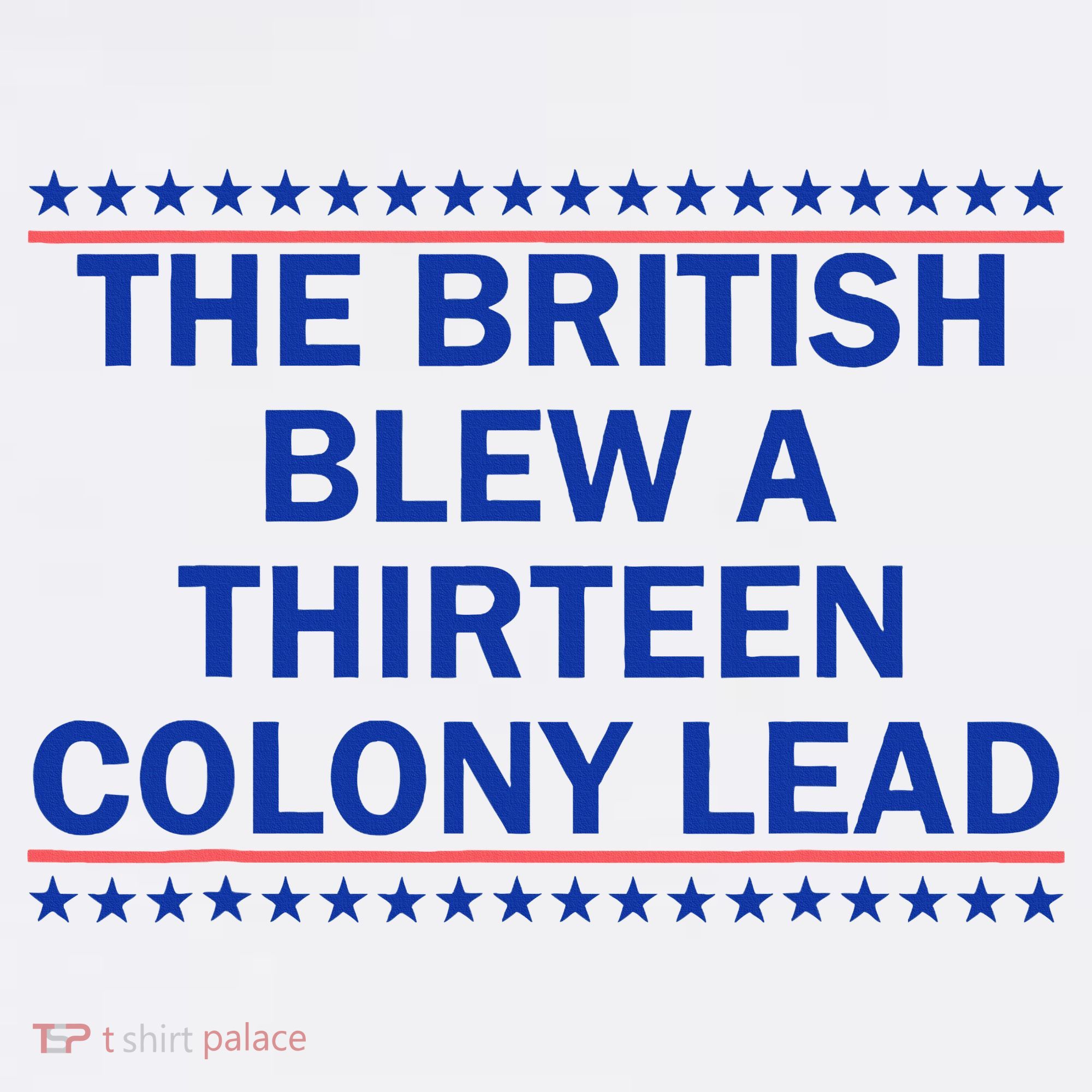 The British Blew A Thirteen Colony Lead Funny 4th Of July Hoodie