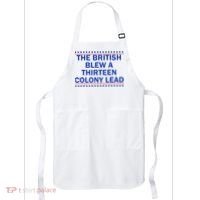The British Blew A Thirteen Colony Lead Funny 4th Of July Apron thumb 0