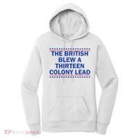 The British Blew A Thirteen Colony Lead Funny 4th Of July Women's Hoodie thumb 0