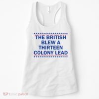 The British Blew A Thirteen Colony Lead Funny 4th Of July Women's Tank Top thumb 0