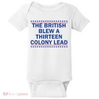 The British Blew A Thirteen Colony Lead Funny 4th Of July Baby Bodysuit thumb 0