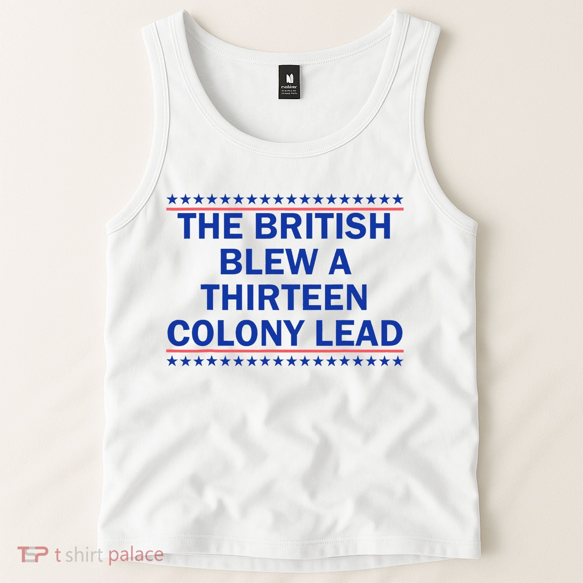 The British Blew A Thirteen Colony Lead Funny 4th Of July Tank Top