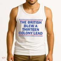 The British Blew A Thirteen Colony Lead Funny 4th Of July Tank Top thumb 3