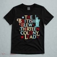 The British Blew A Thirteen Colony Lead Funny 4th Of July T-Shirt thumb 5