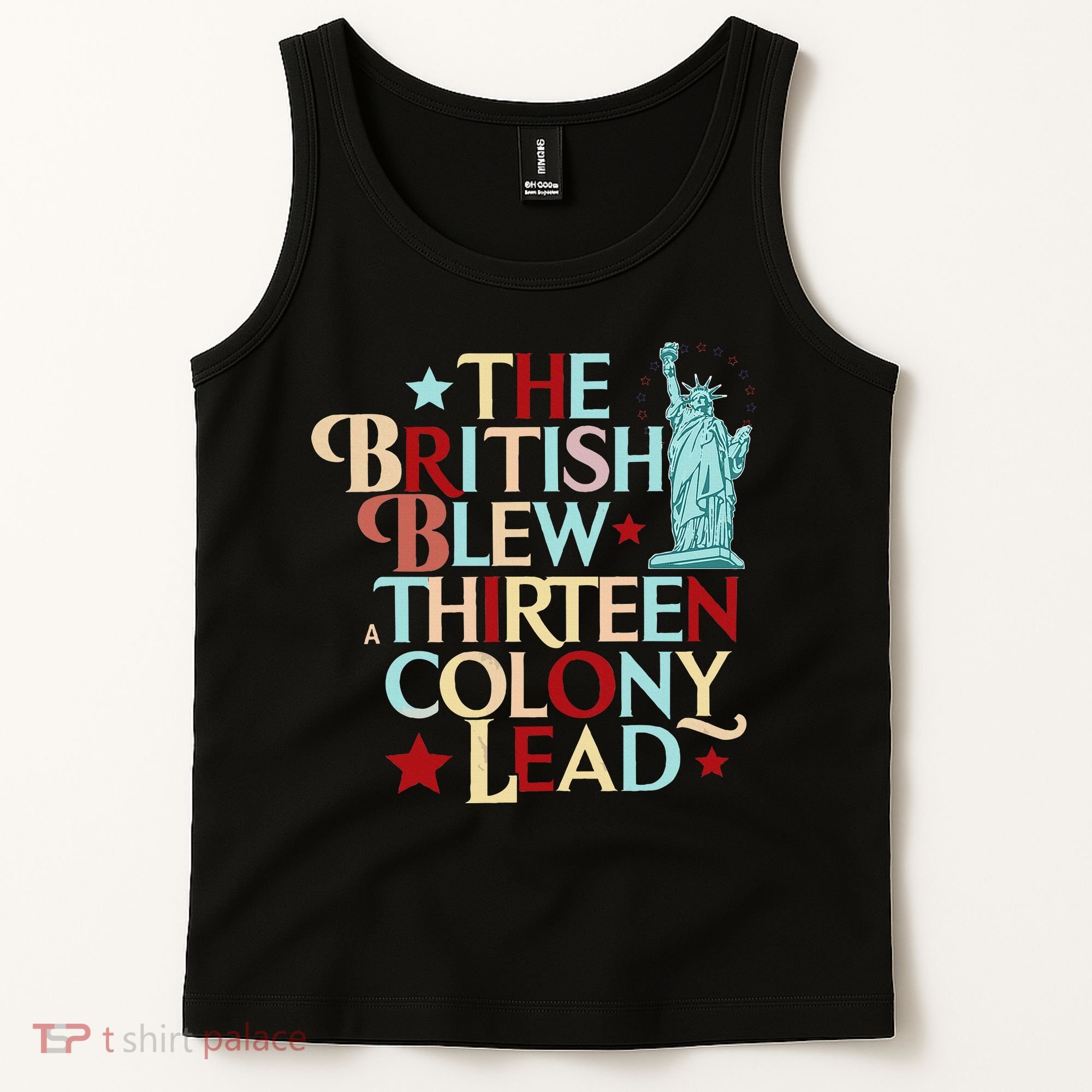 The British Blew A Thirteen Colony Lead Funny 4th Of July Tank Top