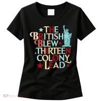 The British Blew A Thirteen Colony Lead Funny 4th Of July Women's T-Shirt thumb 0