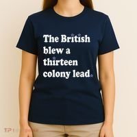 The British Blew A Thirteen Colony Lead T-Shirt thumb 4