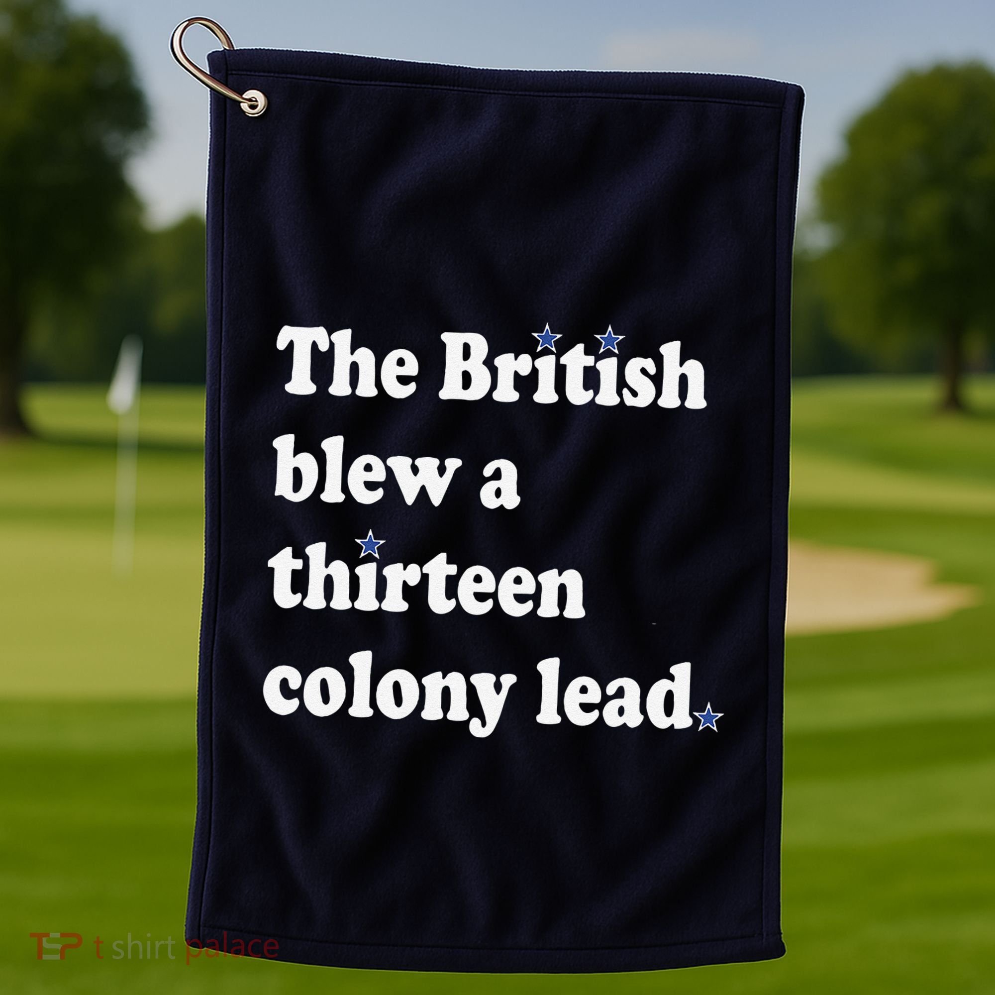 The British Blew A Thirteen Colony Lead Golf Towel