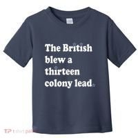The British Blew A Thirteen Colony Lead Toddler T-Shirt thumb 0