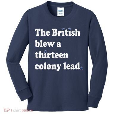 The British Blew A Thirteen Colony Lead Kids Long Sleeve Shirt