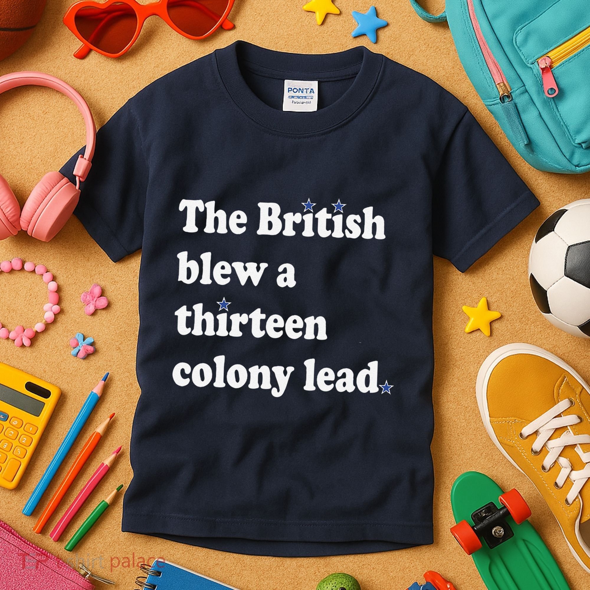 The British Blew A Thirteen Colony Lead Kids T-Shirt