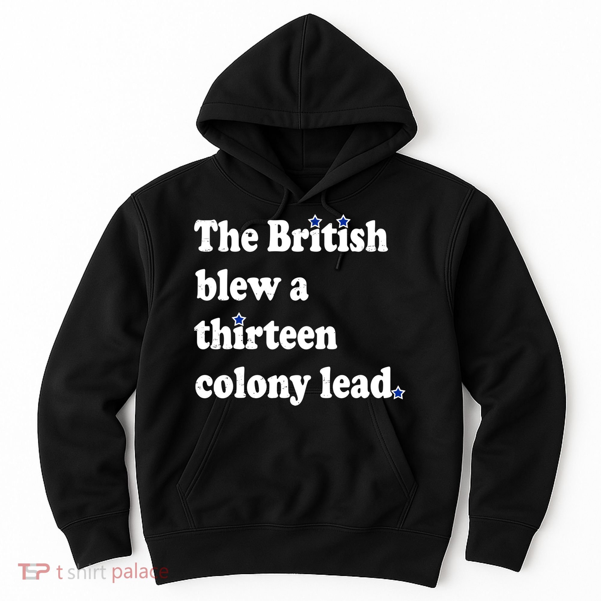 The British Blew A Thirteen Colony Lead Hoodie