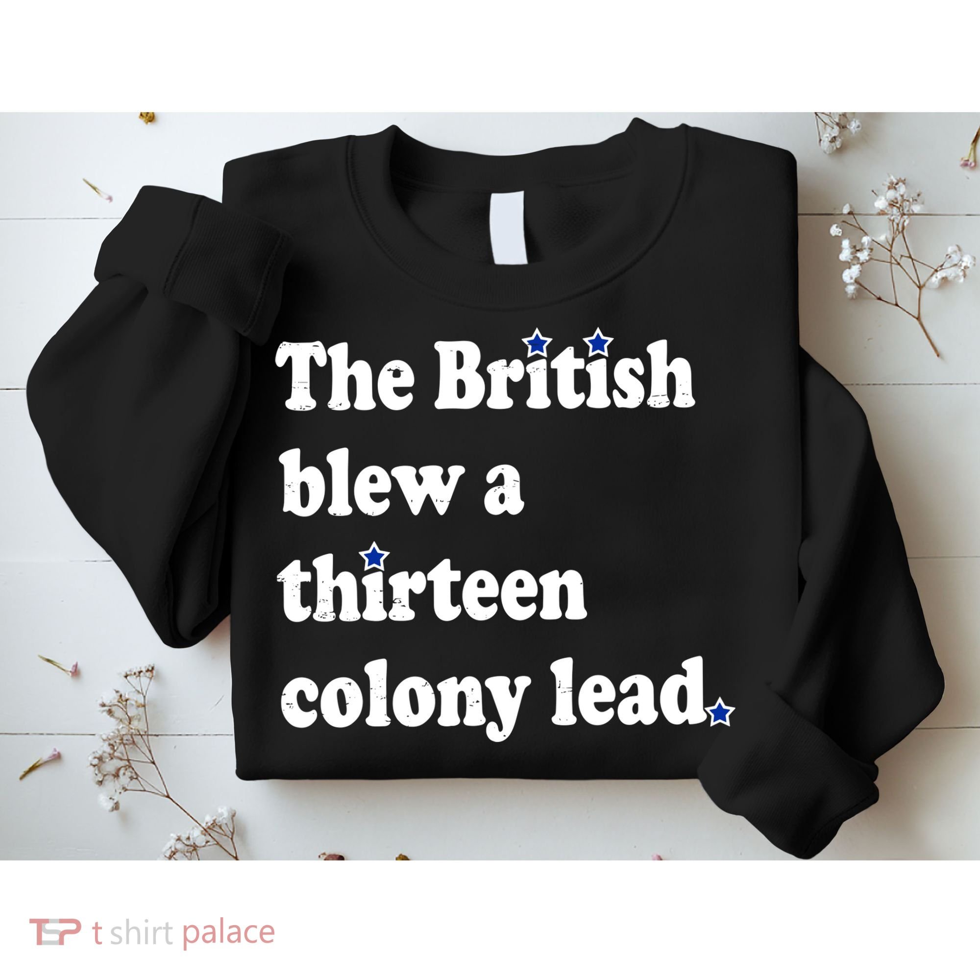 The British Blew A Thirteen Colony Lead Sweatshirt