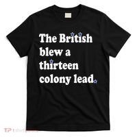 The British Blew A Thirteen Colony Lead T-Shirt thumb 0