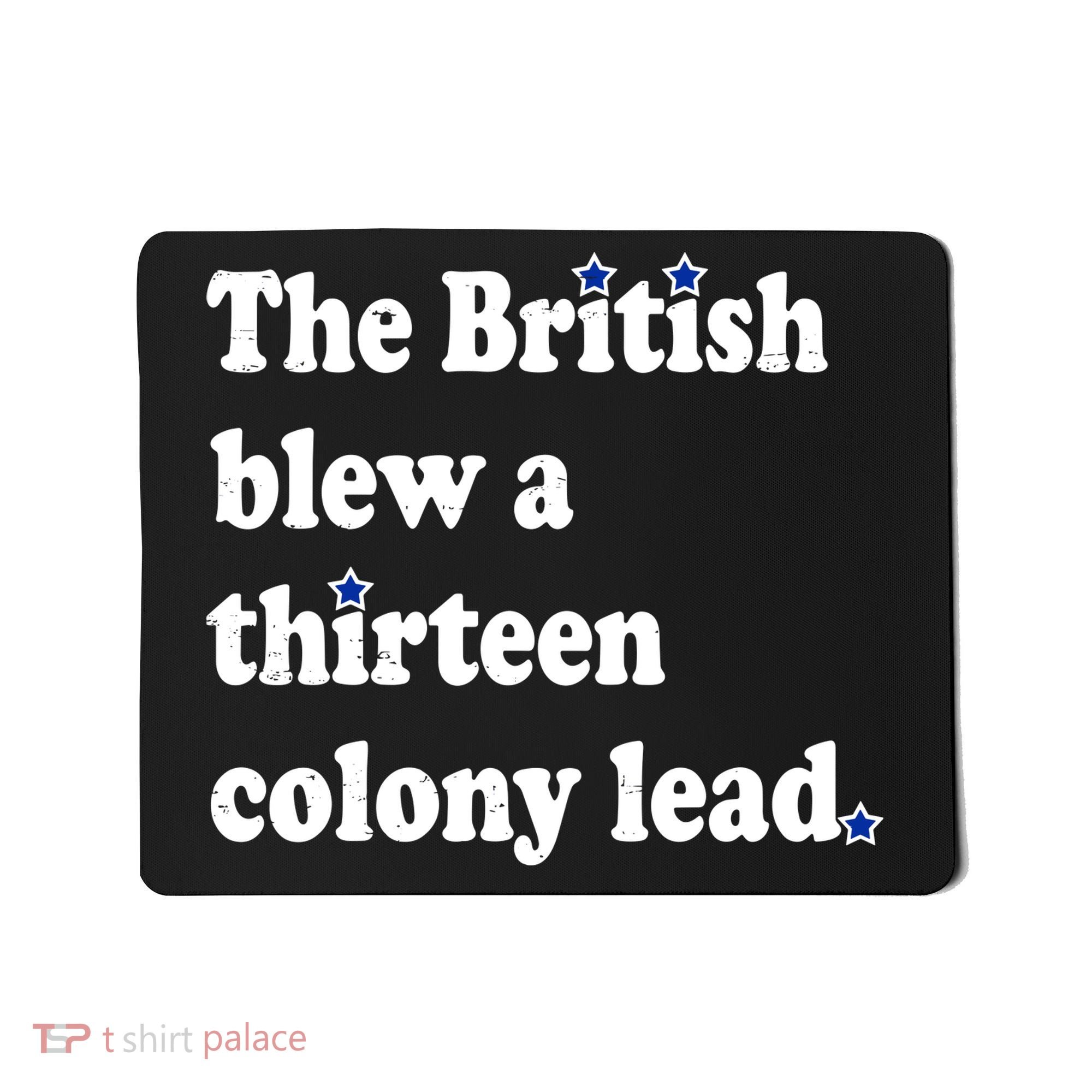 The British Blew A Thirteen Colony Lead Mousepad