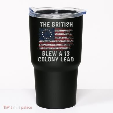 The British Blew A Thirteen Colony Lead Tumbler