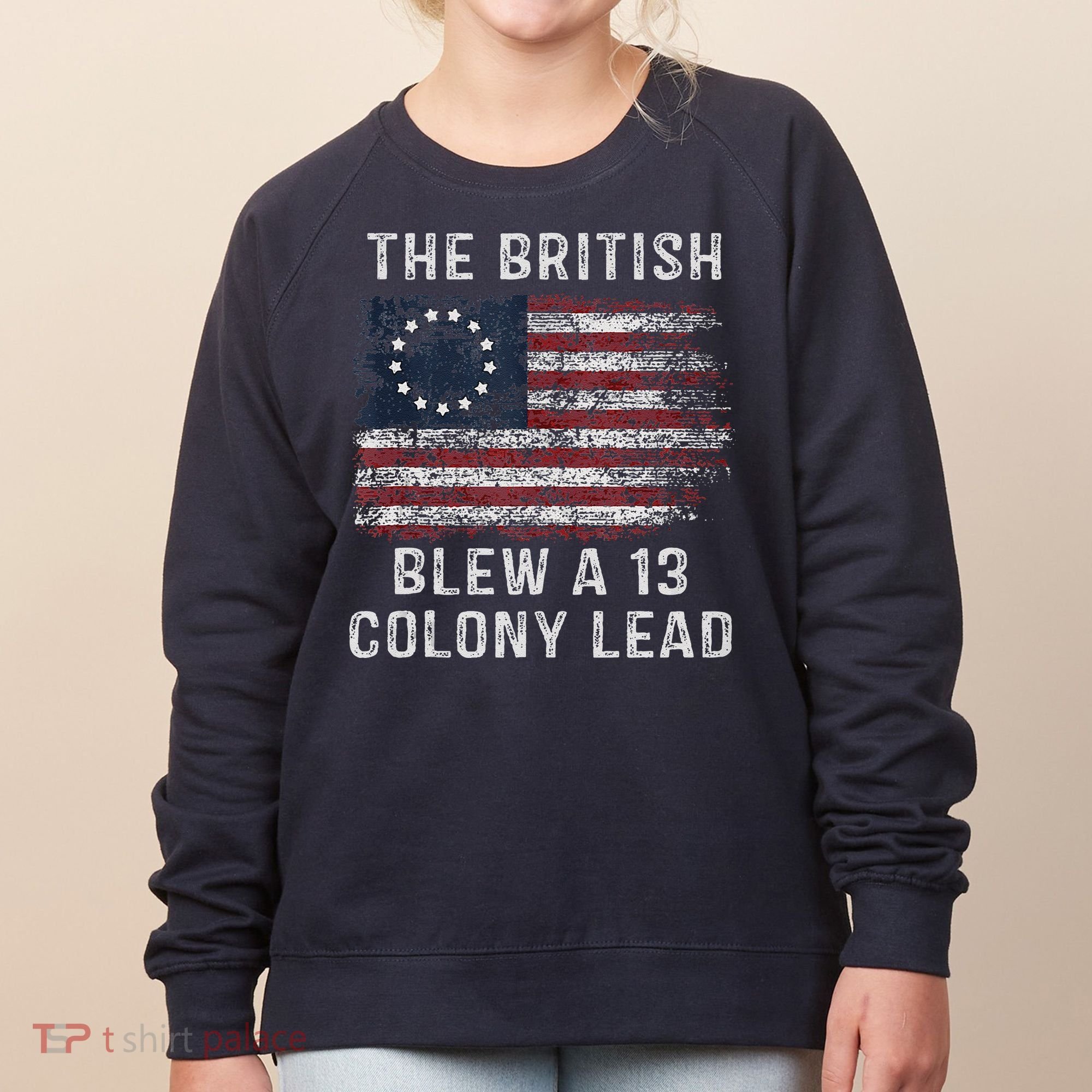 The British Blew A Thirteen Colony Lead Women's Sweatshirt