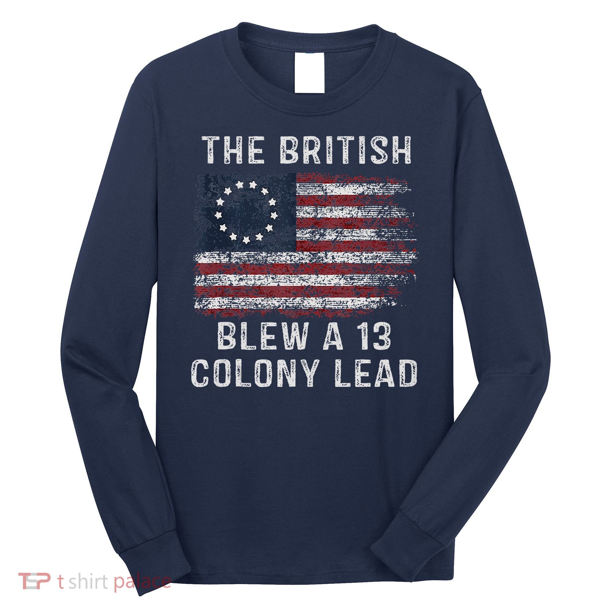 The British Blew A Thirteen Colony Lead Long Sleeve Shirt