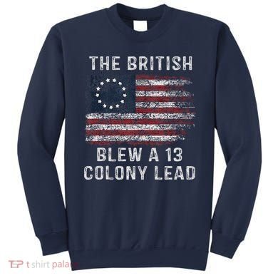 The British Blew A Thirteen Colony Lead Sweatshirt