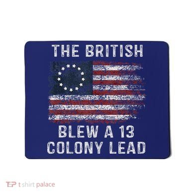 The British Blew A Thirteen Colony Lead Mousepad