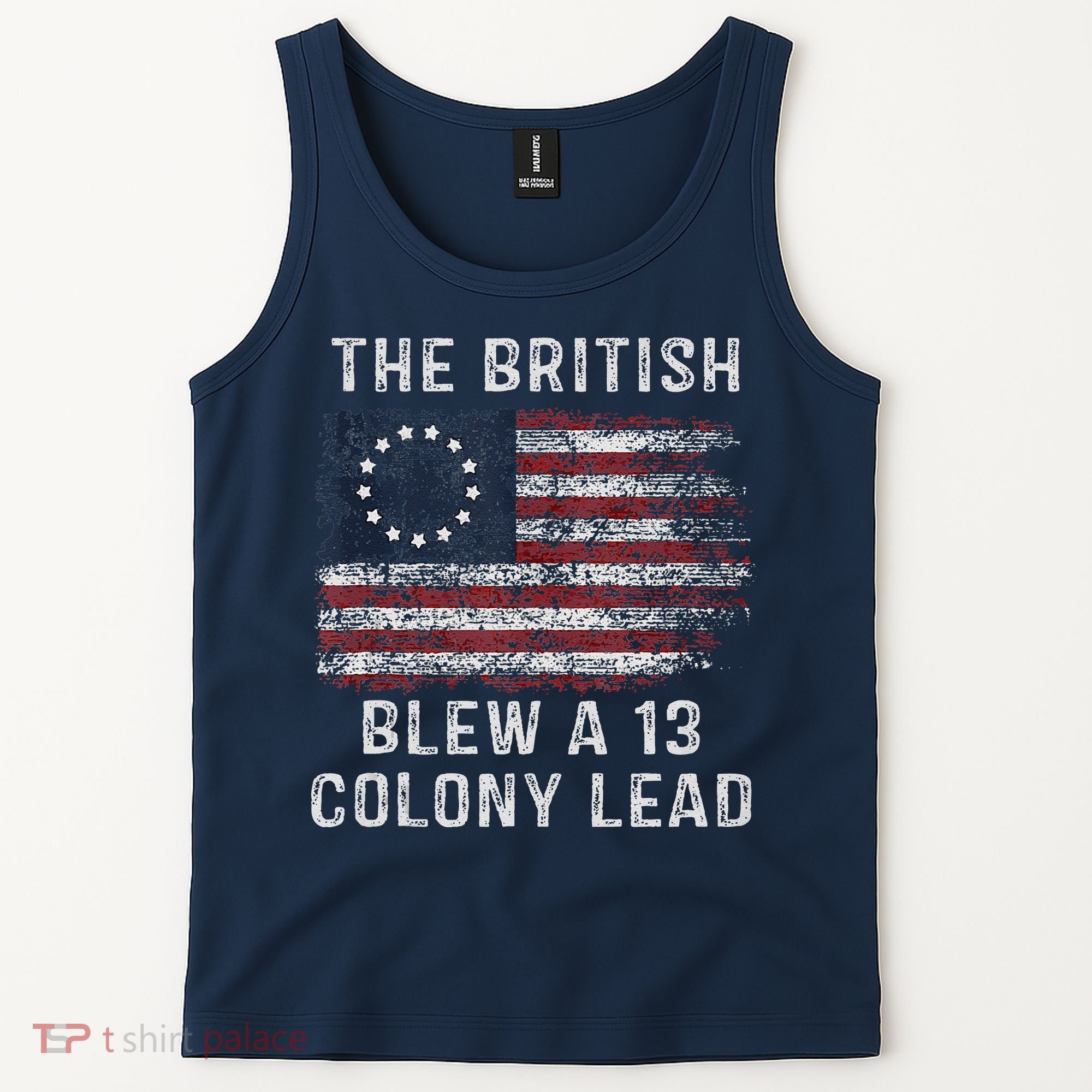 The British Blew A Thirteen Colony Lead Tank Top