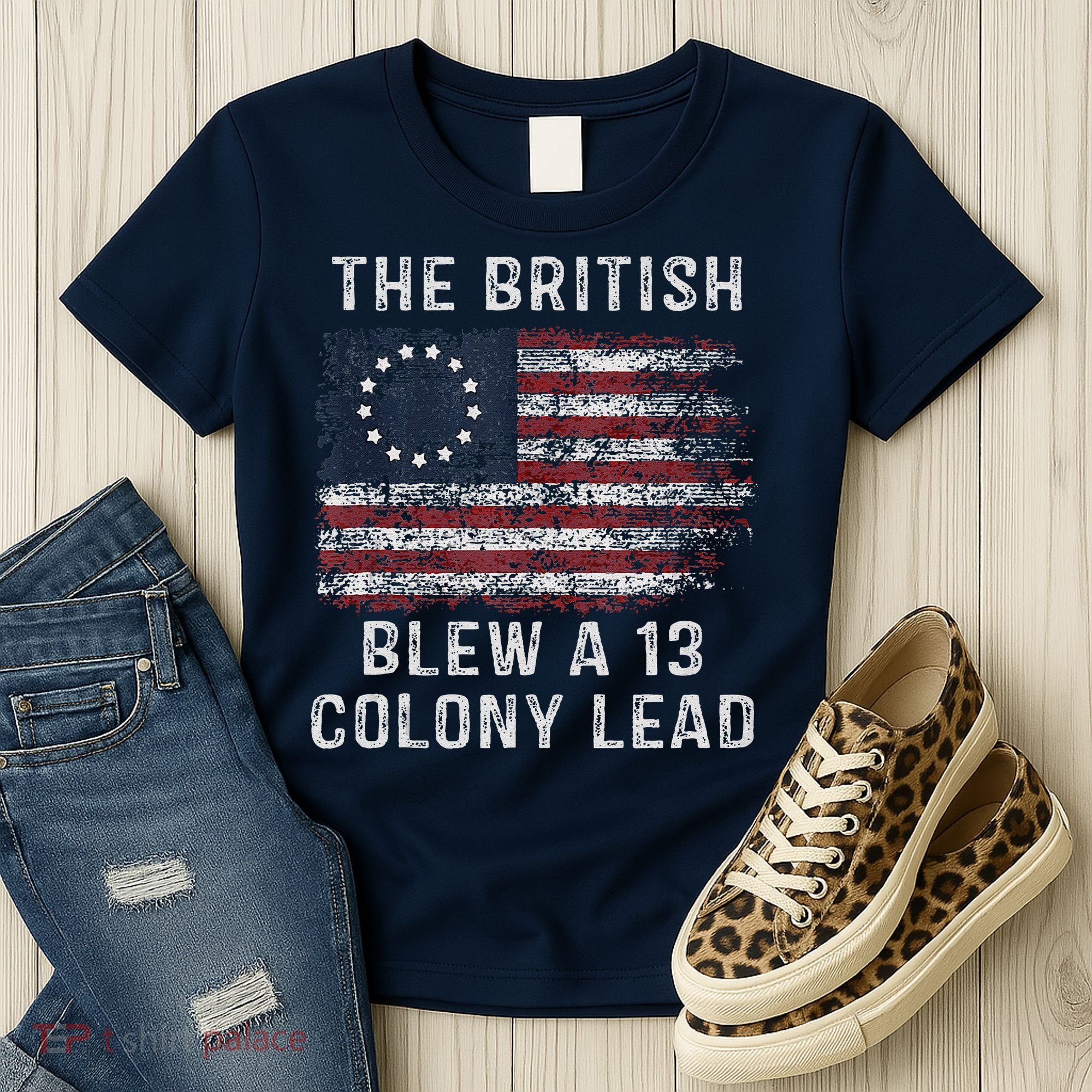 The British Blew A Thirteen Colony Lead Women's T-Shirt
