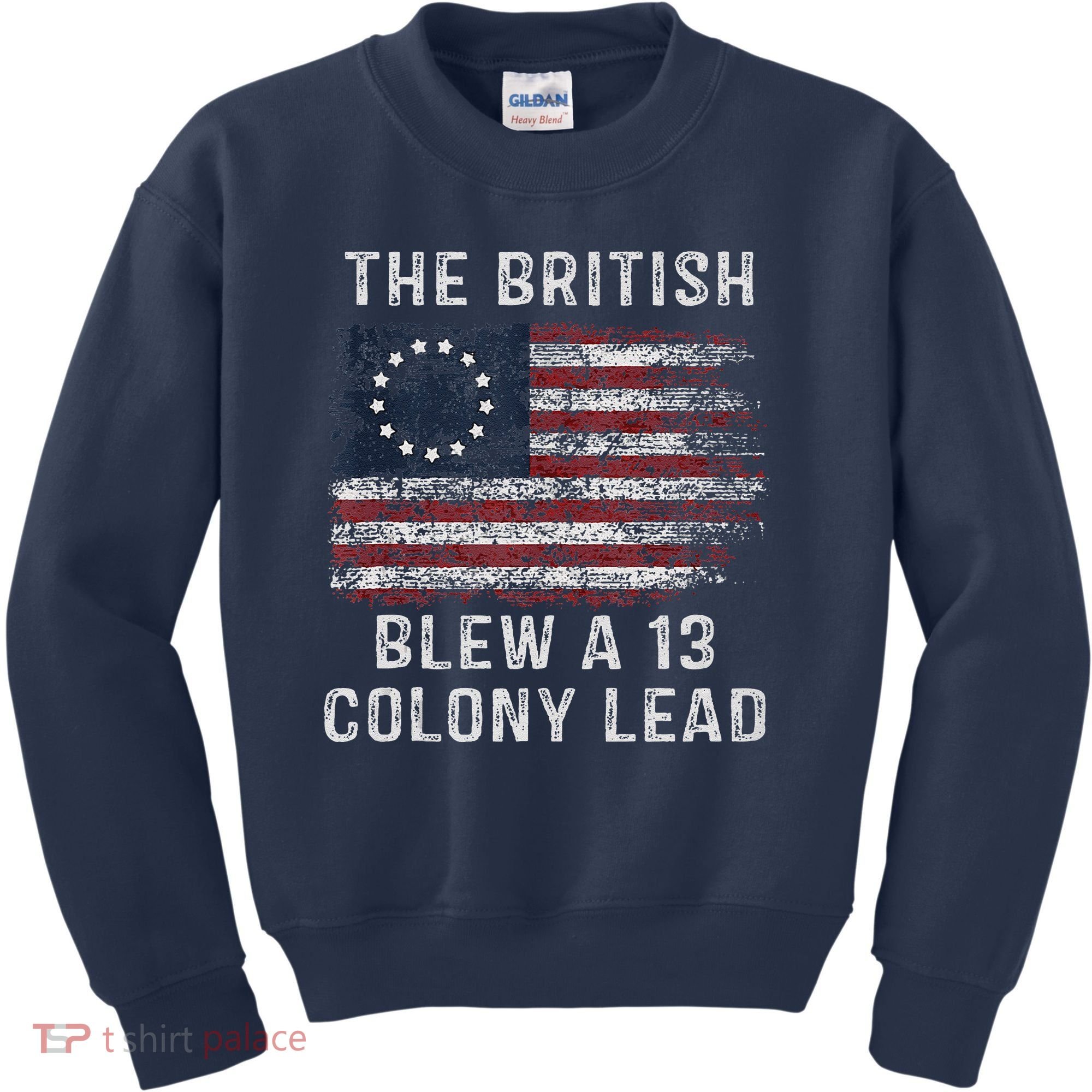 The British Blew A Thirteen Colony Lead Kids Sweatshirt
