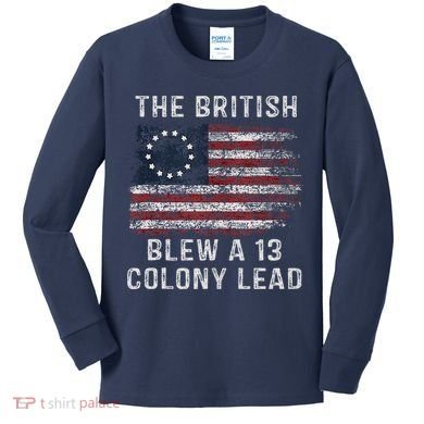 The British Blew A Thirteen Colony Lead Kids Long Sleeve Shirt