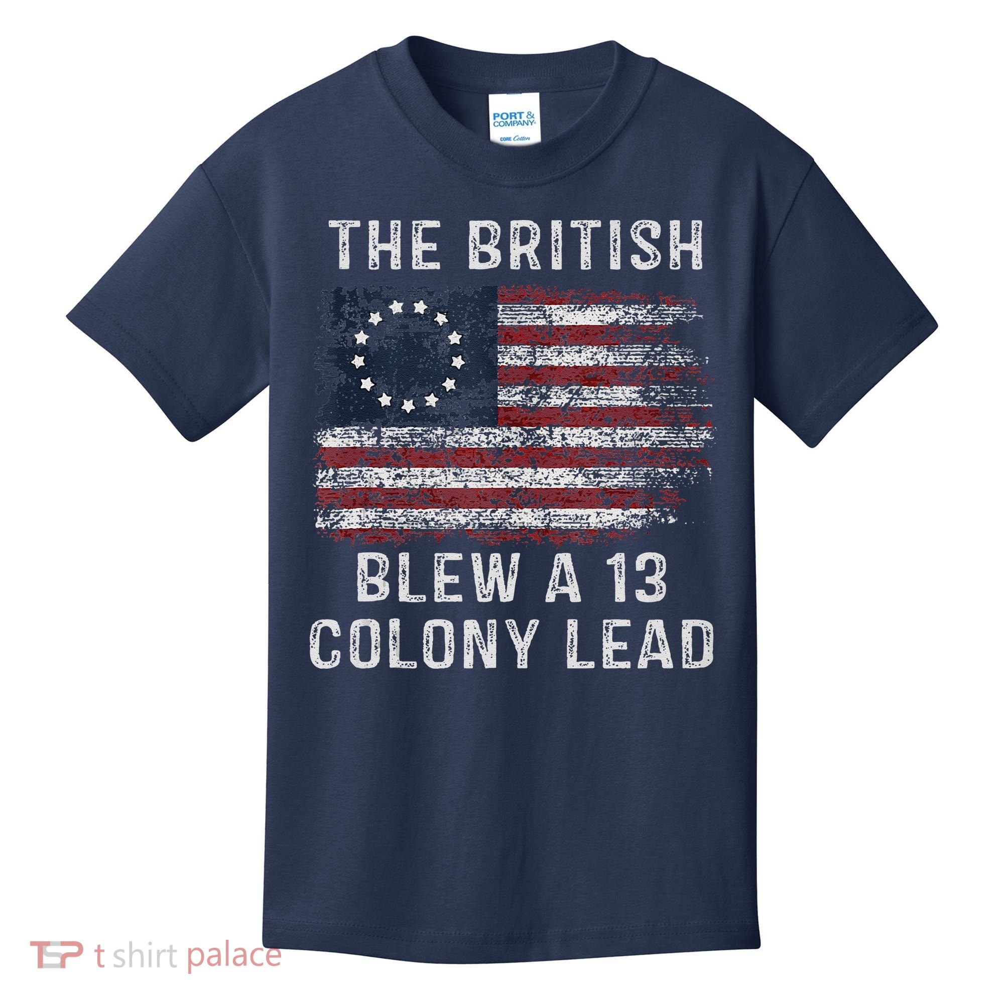 The British Blew A Thirteen Colony Lead Kids T-Shirt