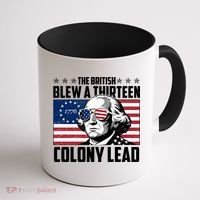 The British Blew A Thirteen Colony Lead George Washington Coffee Mug thumb 1