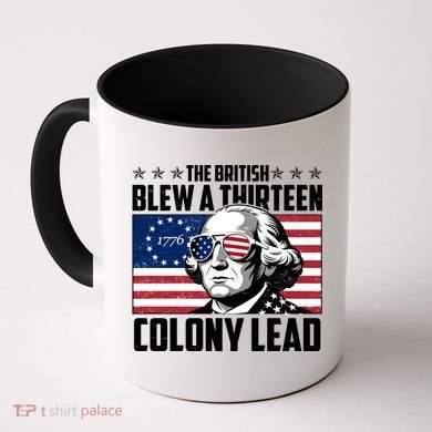 The British Blew A Thirteen Colony Lead George Washington Coffee Mug