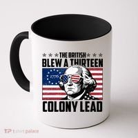 The British Blew A Thirteen Colony Lead George Washington Coffee Mug thumb 0