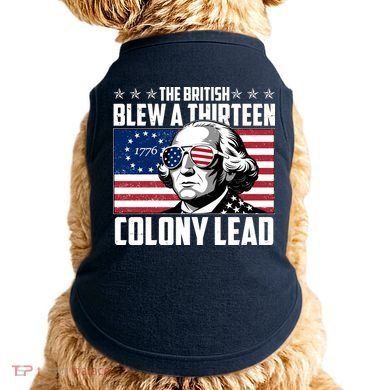 The British Blew A Thirteen Colony Lead George Washington Doggie Tank