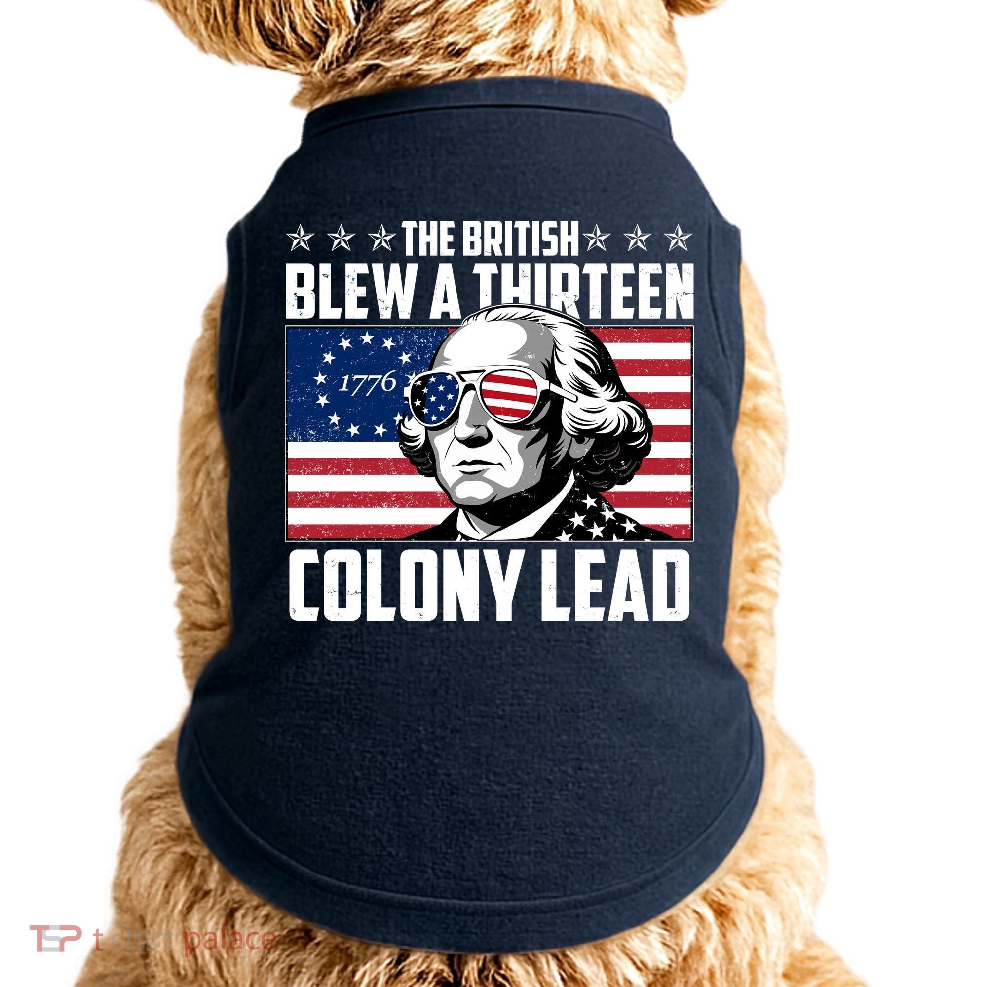 The British Blew A Thirteen Colony Lead George Washington Doggie Tank